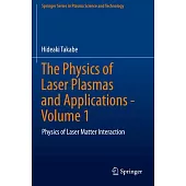 The Physics of Laser Plasmas and Applications - Volume 1: Physics of Laser Matter Interaction