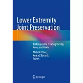 Lower Extremity Joint Preservation: Techniques for Treating the Hip, Knee, and Ankle