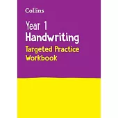 Year 1 Handwriting Targeted Practice Workbook: Ideal for Use at Home