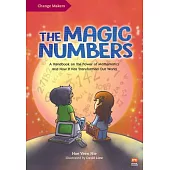 Change Makers: The Magic Numbers: A Handbook on the Power of Mathematics and How It Has Transformed Our World
