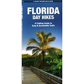 Florida Day Hikes: A Folding Guide to Easy & Accessible Trails