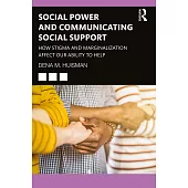 Social Power and Communicating Social Support: How Stigma and Marginalization Affect Our Ability to Help