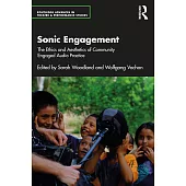 Sonic Engagement: The Ethics and Aesthetics of Community Engaged Audio Practice