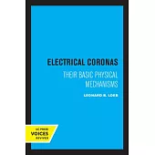 Electrical Coronas: Their Basic Physical Mechanisms