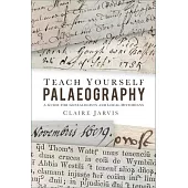 Teach Yourself Palaeography: A Guide for Genealogists and Local Historians