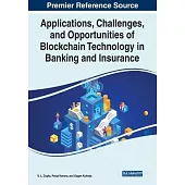 Applications, Challenges, and Opportunities of Blockchain Technology in Banking and Insurance