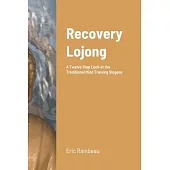 Recovery Lojong: A Twelve Step Look at the Traditional Mind Training Slogans