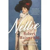 Nellie: The Life and Loves of Dame Nellie Melba