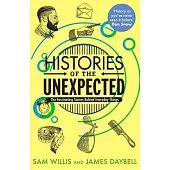 Histories of the Unexpected: How Everything Has a History