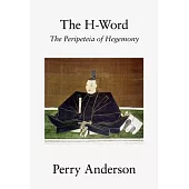 The H-Word: The Peripeteia of Hegemony