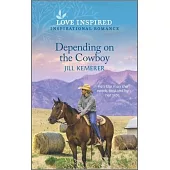 Depending on the Cowboy: An Uplifting Inspirational Romance