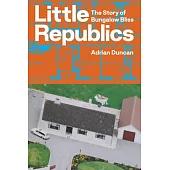 Little Republics: The Story of Bungalow Bliss