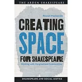 Creating Space for Shakespeare: Working with Marginalised Communities