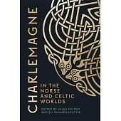 Charlemagne in the Norse and Celtic Worlds