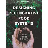 Designing Regenerative Food Systems: And Why We Need Them Now