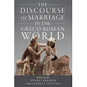 The Discourse of Marriage in the Greco-Roman World