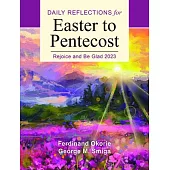 Rejoice and Be Glad: Daily Reflections for Easter to Pentecost 2023