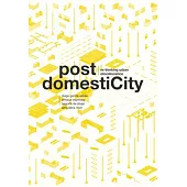 Post Domesticity: Re-Thinking Urban Obsolescence