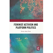 Feminist Activism and Platform Politics