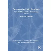 The Australian Policy Handbook: A Practical Guide to the Policymaking Process