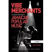 Vibe Merchants: The Sound Creators of Jamaican Popular Music