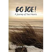 Go Joe! a Journey of Two Hearts