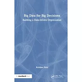 Big Data for Big Decisions: Building a Data-Driven Organization