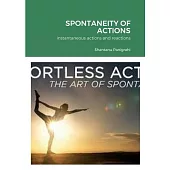 Spontaneity of Actions: instantaneous actions and reactions