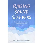 Raising Sound Sleepers: Helping Children Use Their Senses to Rest and Self-Soothe