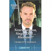 Neurosurgeon, Single Dad...Husband?