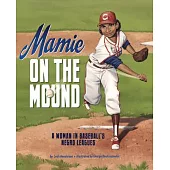 Mamie on the Mound: A Woman in Baseball’s Negro Leagues