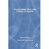 Psychoanalytic Work with Children in Hospital