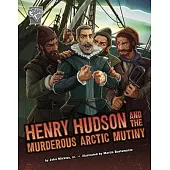 Henry Hudson and the Murderous Arctic Mutiny