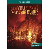 Can You Survive the 1910 Big Burn?: An Interactive History Adventure