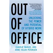 Out of Office: Unlocking the Power and Potential of Remote Work
