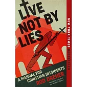 Live Not by Lies: A Manual for Christian Dissidents