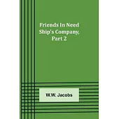Friends In Need Ship’s Company, Part 2.