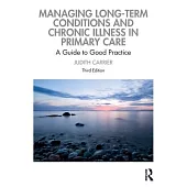 Managing Long-Term Conditions and Chronic Illness in Primary Care: A Guide to Good Practice