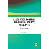 Association Football and English Society, 1863-1915 (Revised Edition)