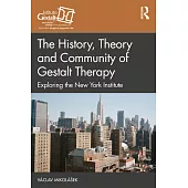 The History, Theory and Community of Gestalt Therapy: Exploring the New York Institute