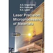 Laser Precision Microprocessing of Materials