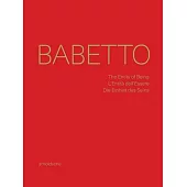 Babetto: The Entity of Being / l’Entità Dell’essere / Die Einheit Des Seins