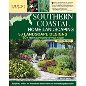 Southern Coastal Home Landscaping, Second Edition: 38 Landscape Designs with 160+ Plants & Flowers for Your Region