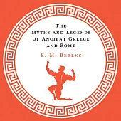 The Myths and Legends of Ancient Greece and Rome