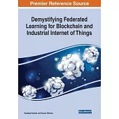 Demystifying Federated Learning for Blockchain and Industrial Internet of Things
