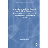 Algorithms and the Assault on Critical Thought: Digitalized Dilemmas of Automated Governance and Communitarian Practice