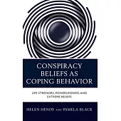 Conspiracy Beliefs as Coping Behavior: Life Stressors, Powerlessness, and Extreme Beliefs