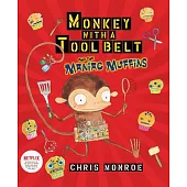Monkey with a Tool Belt and the Maniac Muffins