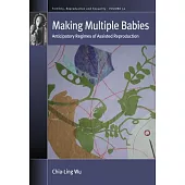 Making Multiple Babies: Anticipatory Regimes of Assisted Reproduction