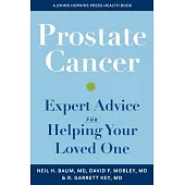 Prostate Cancer: Expert Advice for Helping Your Loved One